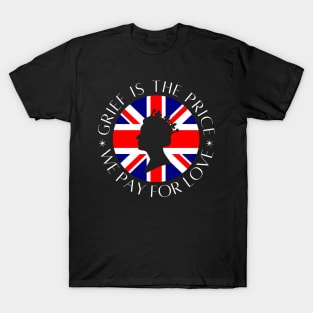 Grief is the price we pay for love T-Shirt